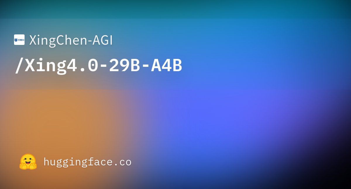 Xing4.0-29B-A4B